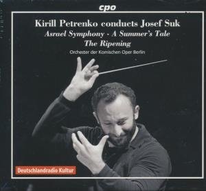 KIrril Petrenko conducts Josef Suk : Asrael symphony, a summer's tale, the ripening