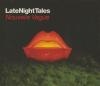 Late Night Tales : choisis et compilés par Nouvelle Vague. 17 | Nouvelle Vague. 200?-