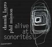 Alive at Sonorités | Phil Minton (1940-.... ). Narrateur. Récitant
