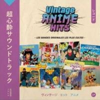 Vintage animé hits : les bandes originales les plus cultes : BO de dessins animées