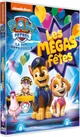 Paw Patrol : la Pat' Patrouille : volume 63 : les mégas fêtes