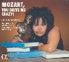Mozart, you drive me crazy! | Wolfgang Amadeus Mozart (1756-1791). Compositeur