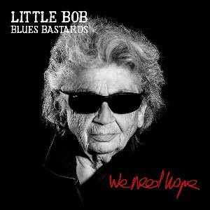We need hope | Little Bob blues bastards. Interprète
