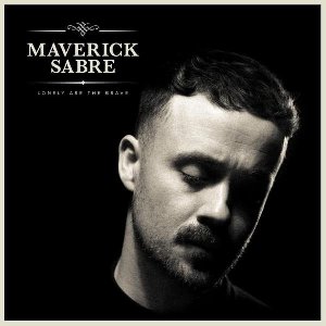 Lonely are the brave | Maverick Sabre