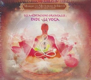 Méditations orientales (Les) : Inde - Le yoga